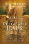 Walking in the Dust of Rabbi Jesus (February 2012)
